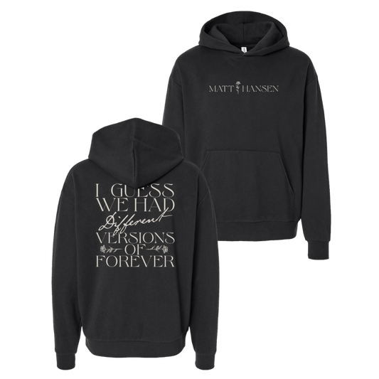 Versions of Forever Hoodie